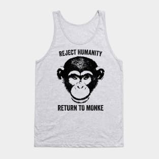 Reject Humanity Return To Monke Tank Top